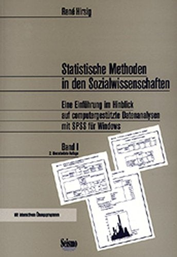 Statistische Methoden in den Sozialwissenschaften. Eine Einführung im Hinblick auf computergestützte Datenanalysen mit SPSS für Windows, Bd. 1 Social Sciences