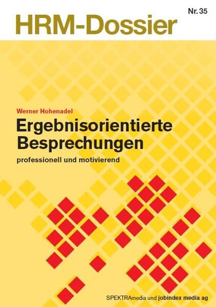 Ergebnisorientierte Besprechungen: Professionell und motivierend (HRM-Dossier) Business, Finance & Career