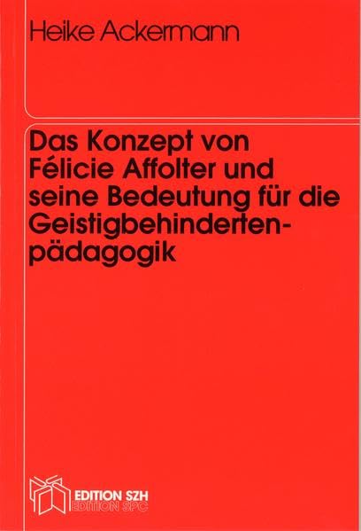 Das Konzept von Félicie Affolter und seine Bedeutung für die Geistigbehindertenpädagogik Medicine