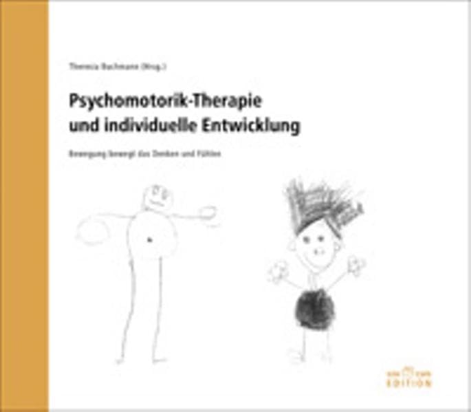 Psychomotorik-Therapie und individuelle Entwicklung: Bewegen bewegt das Denken und Fühlen Education & Training
