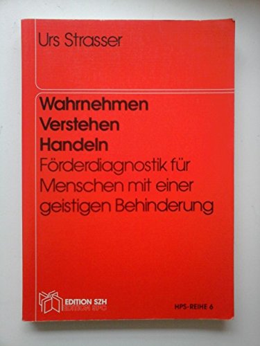Wahrnehmen - Verstehen - Handeln. Förderdiagnostik für Menschen mit einer geistigen Behinderung Education & Training