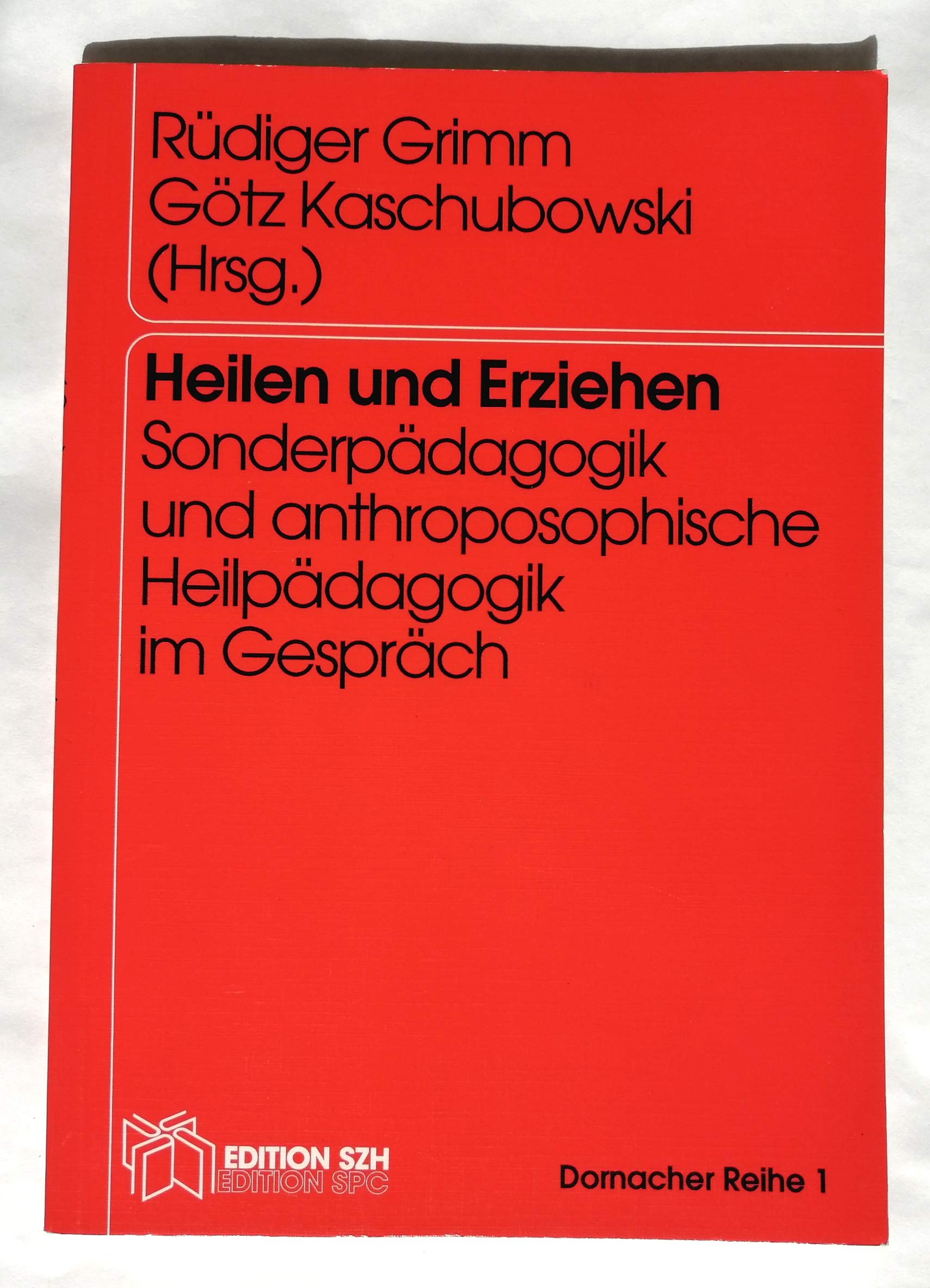 Heilen und Erziehen: Sonderpädagogik und anthroposophische Heilpädagogik im Gespräch Education & Training
