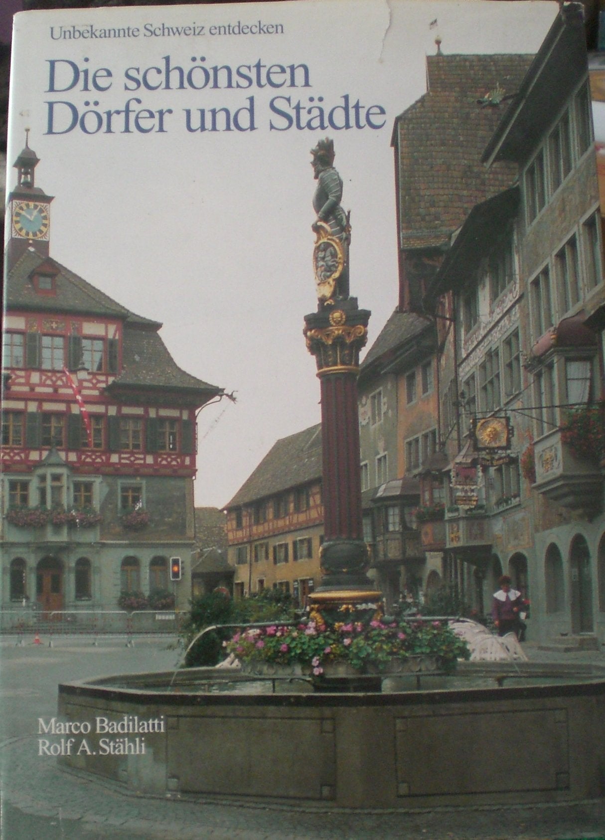 Die schönsten Dörfer und Städte. Unbekannte Schweiz entdecken. Ein Rundgang durch 21 Ortsbilder. GroÃŸformat. Books