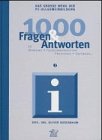 Tausend (1000) Fragen und Antworten. Das grosse Werk der PC- Allgemeinbildung General education