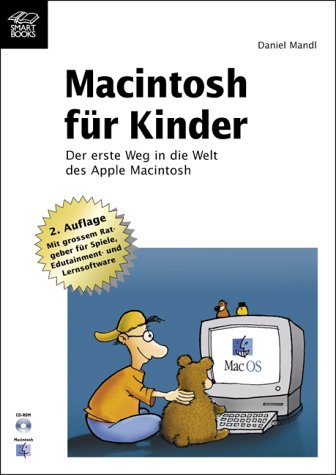 Macintosh für Kinder. Der erste Weg in die Welt des Apple Mac. Mit grossem Ratgeber für Spiele, Edutainment und Lernsoftware. (m. CD-ROM): Der erste Weg in die Welt des Apple Macintosh Parents & Children