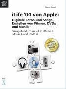 iLife `04 von Apple - Digitale Fotos und Songs, Erstellen von Filmen, DVDs und Musik. GarageBand, iTunes 4.2, iPhoto 4, iMovie 4 und iDVD 4: GarageBand, iTunes 4, iPhoto 4, iMovie 4 und iDVD 4 Computer Science