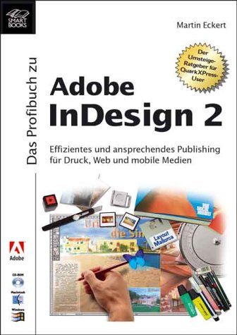 Das Profibuch zu Adobe InDesign 2 - Der Umsteige-Ratgeber für QuarkXPress-User Books