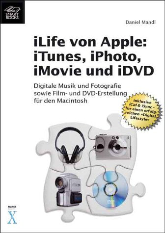 iLife von Apple: iTunes, iPhoto, iMovie und iDVD Books