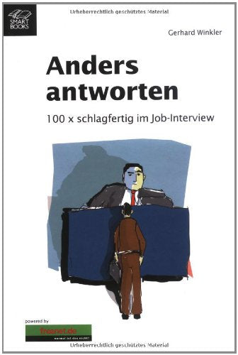 Anders Antworten 100 x schlagfertig im Job-Interview Business, Finance & Career