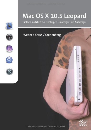 Mac OS X 10.5 Leopard: Einfach nützlich für Einsteiger, Umsteiger und Aufsteiger Computer Science