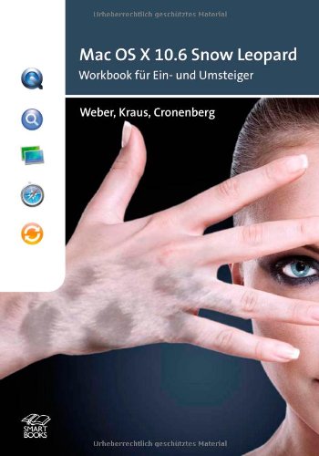 Mac OS X 10.6 Snow Leopard: Workbook für Einsteiger und Umsteiger Computer Science