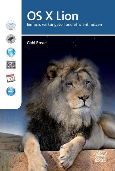 OS X Lion: Einfach, wirkungsvoll und effizient nutzen Computer Science
