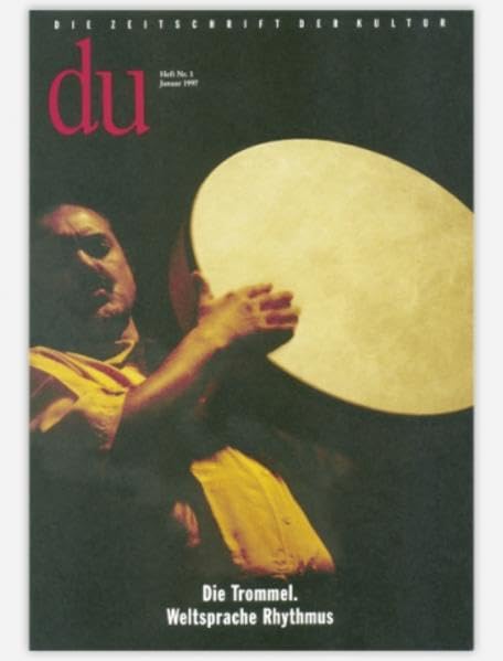 du - Zeitschrift für Kultur: Du, Nr.1, Die Trommel. Weltsprache Rhythmus Arts & Music
