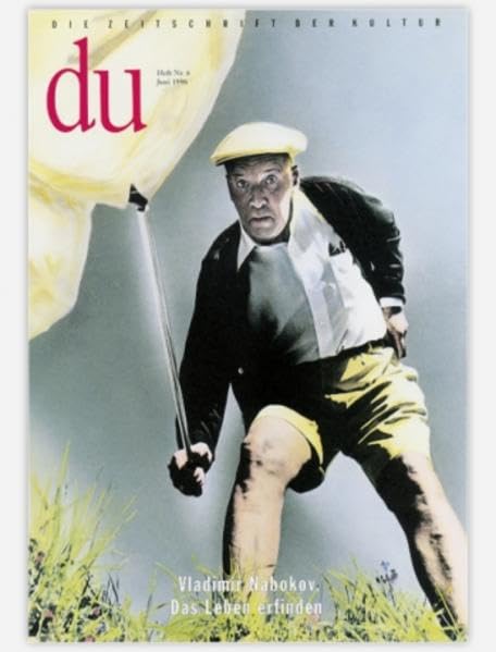 du - Zeitschrift für Kultur / Vladimir Nabokov: Das Leben erfinden, Porträt eines Emigranten Art & Literature