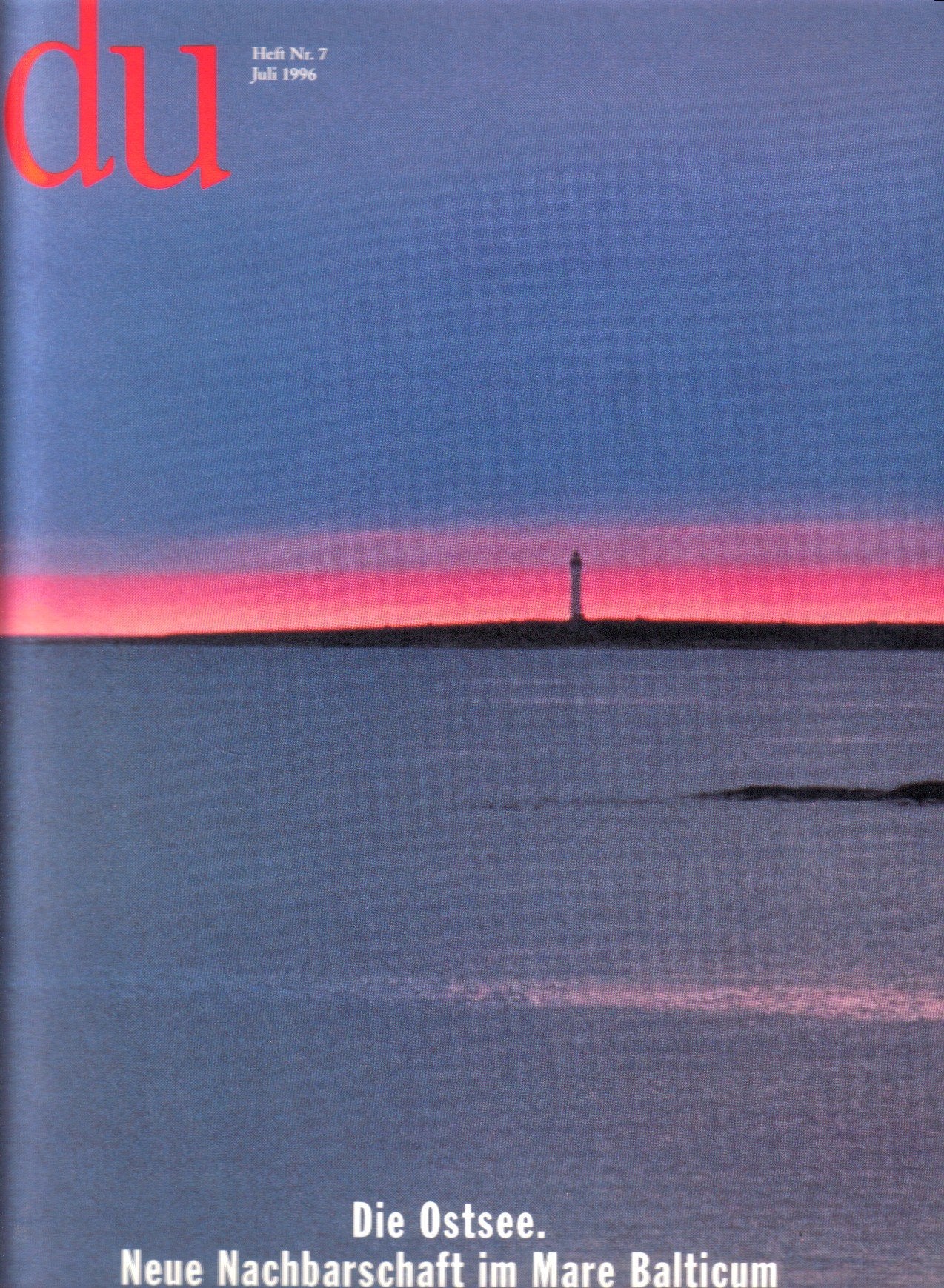 du - Zeitschrift für Kultur: Du, Nr.7, Die Ostsee. Neue Nachbarschaft im Mare Balticum Social Sciences