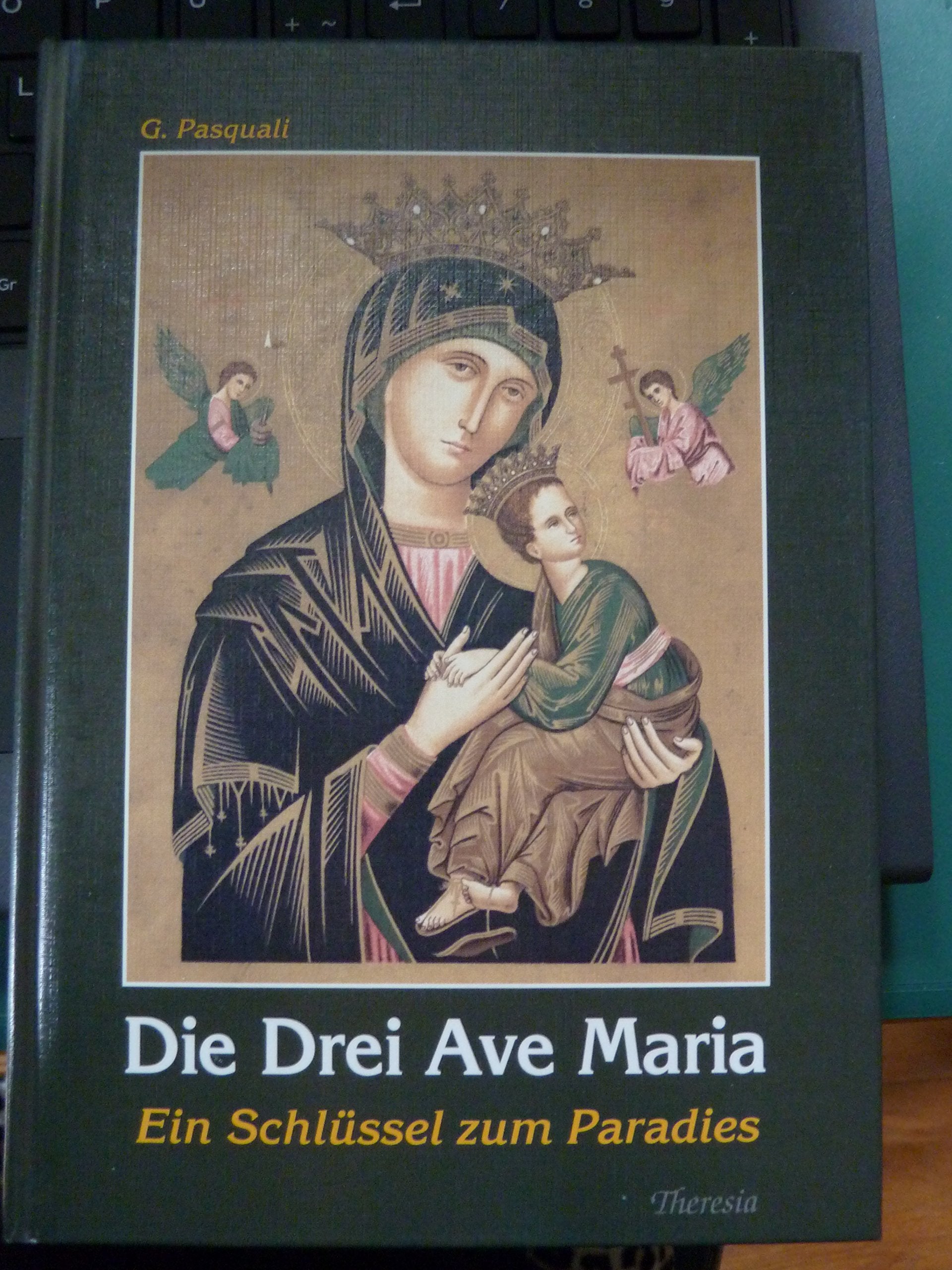 Die Drei Ave Maria: Ein Schlüssel zum Paradies Religion & Esotericism