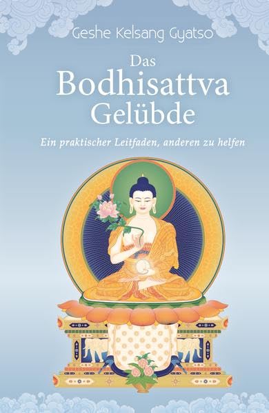 Das Bodhisattva Gelübde: Ein praktischer Leitfaden um anderen zu helfen book