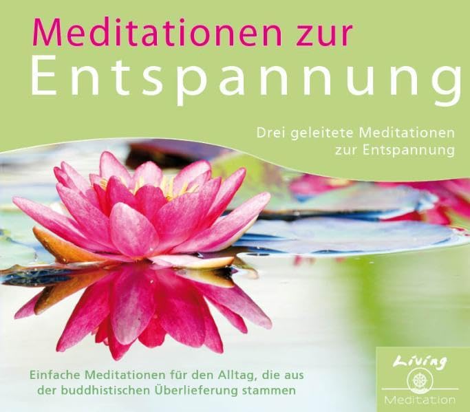Meditation zur Entspannung: Einfache geleitete Meditationen für den Alltag, die aus der buddhistischen Überlieferung stammen Health, Nutrition & Fitness