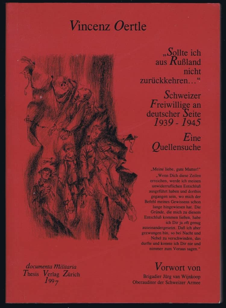 "Sollte ich aus Russland nicht zurückkehren...". Schweizer Freiwillige an deutscher Seite 1939-1945: Eine Quellensuche (Documenta Militaria) German history
