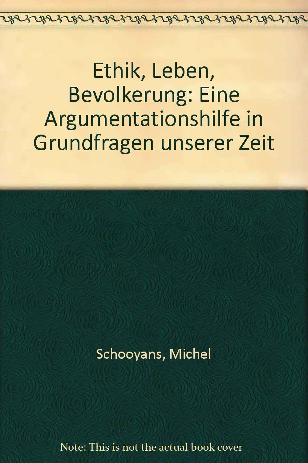 Ethik - Bevölkerung - Leben: Geburtenkontrolle, Abtreibung, Euthanasie. Eine Argumentationshilfe in Grundfragen unserer Zeit (Ars Socialis) Books