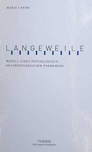 Langeweile: Modell eines psychologisch-antropologischen Phänomens Psychology