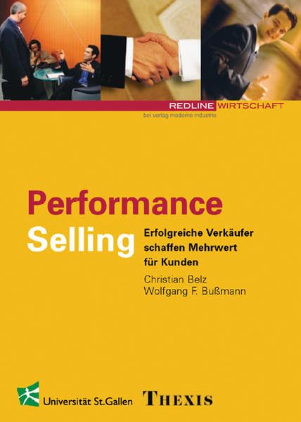 Performance Selling: Erfolgreiche Verkäufer schaffen Kundenvorteile Law