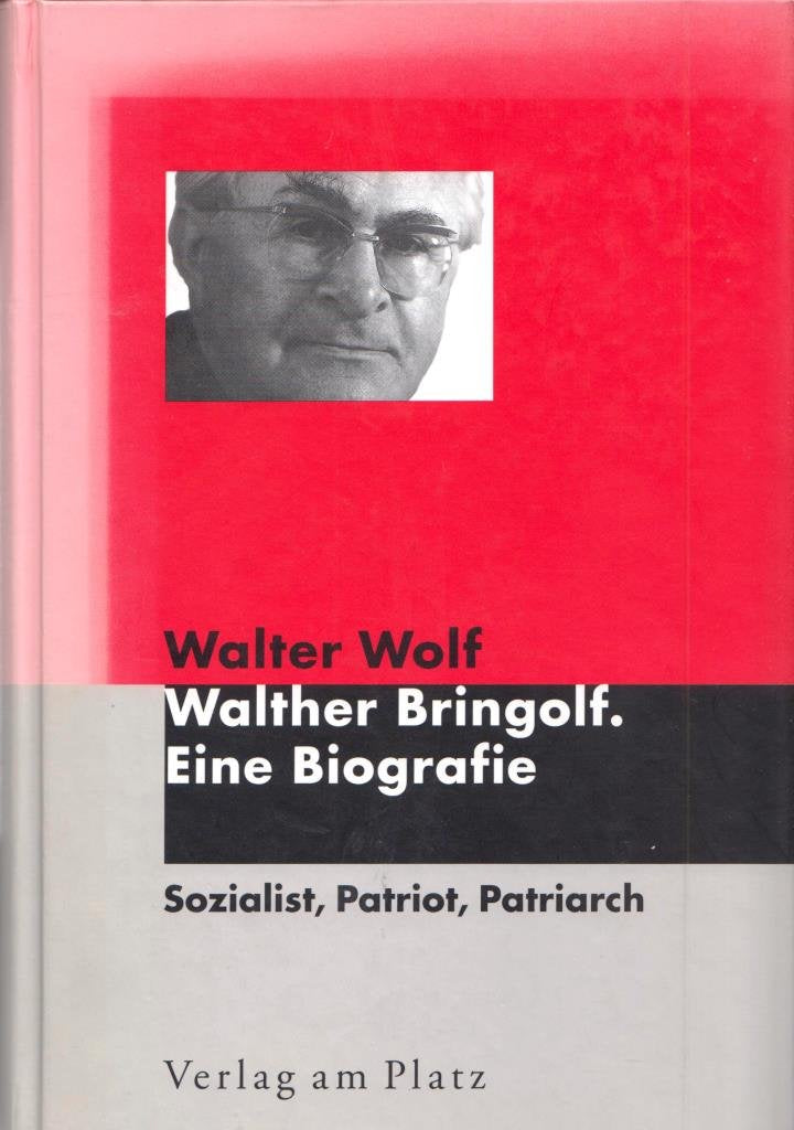 Walther Bringolf. Eine Biografie: Sozialist, Patriot, Patriarch Books