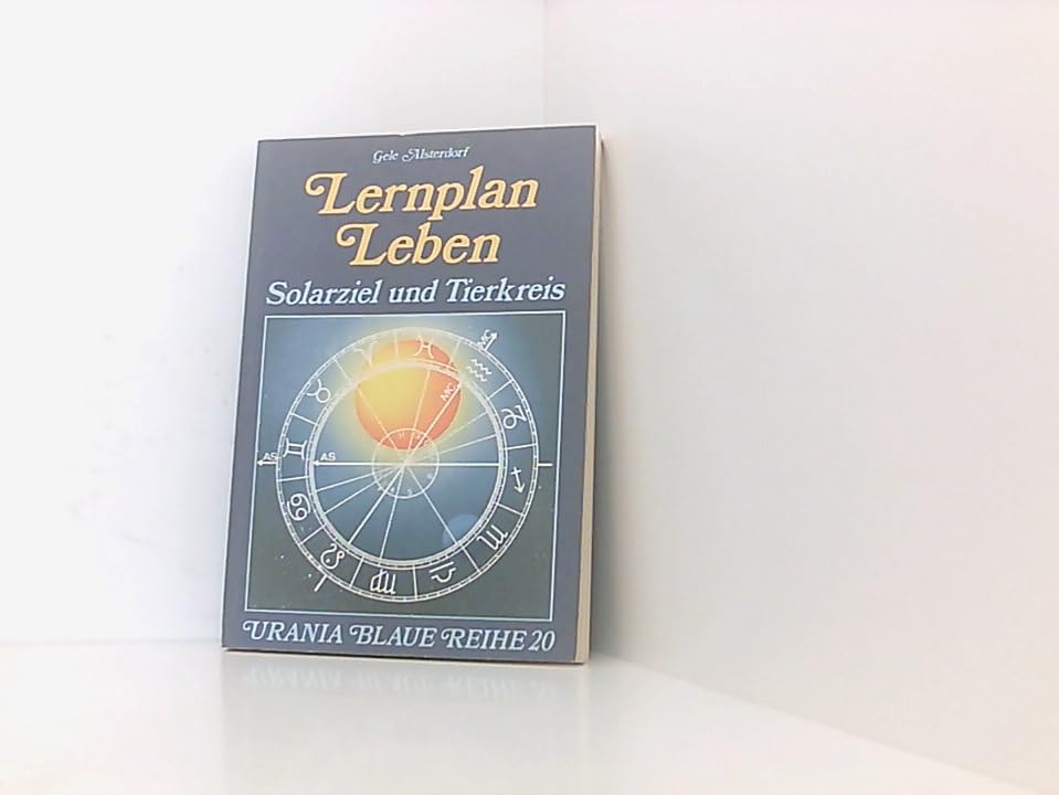 Lernplan Leben: Solarziel und Tierkreis (Urania Blaue Reihe) Religion & Esotericism