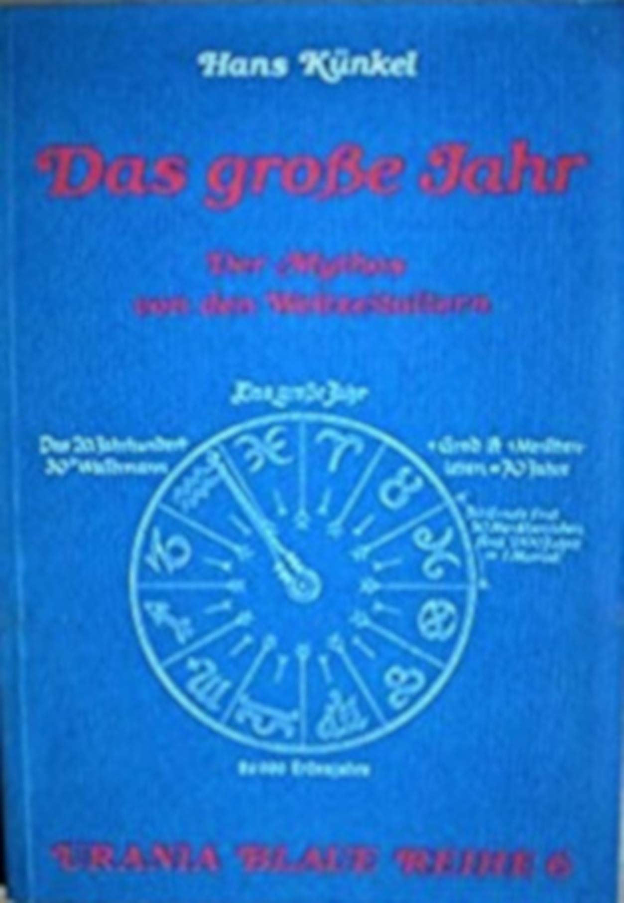 Das grosse Jahr: Der Mythos von den Weltzeitaltern (Urania Blaue Reihe) Books