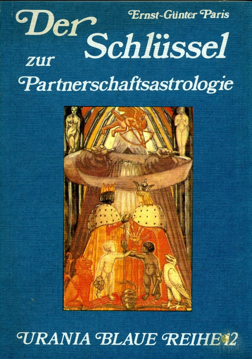 Der Schlüssel zur Partnerschafts-Astrologie (Urania Blaue Reihe) Religion & Esotericism