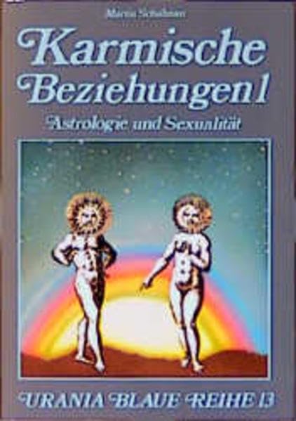 Karmische Beziehungen, Bd.1, Astrologie und Sexualität (Urania Blaue Reihe) Partnership & Love