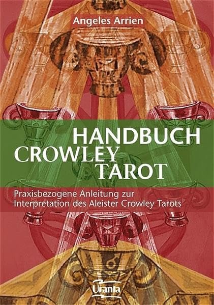 Handbuch zum Crowley-Tarot: praxisbezogene Anleitung zur Interpretation des Aleister-Crowley-Tarots Religion & Esotericism