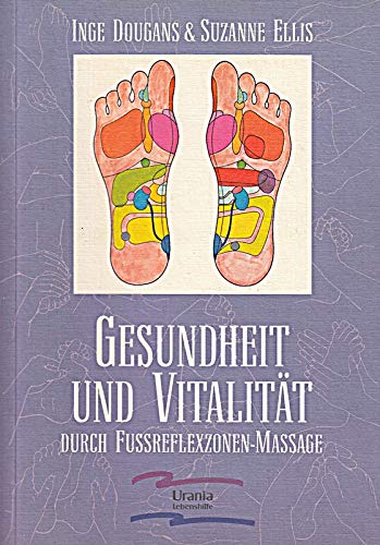 Gesundheit und Vitalität durch Fussreflexzonen-Massage (Urania Lebenshilfe) Lifestyle