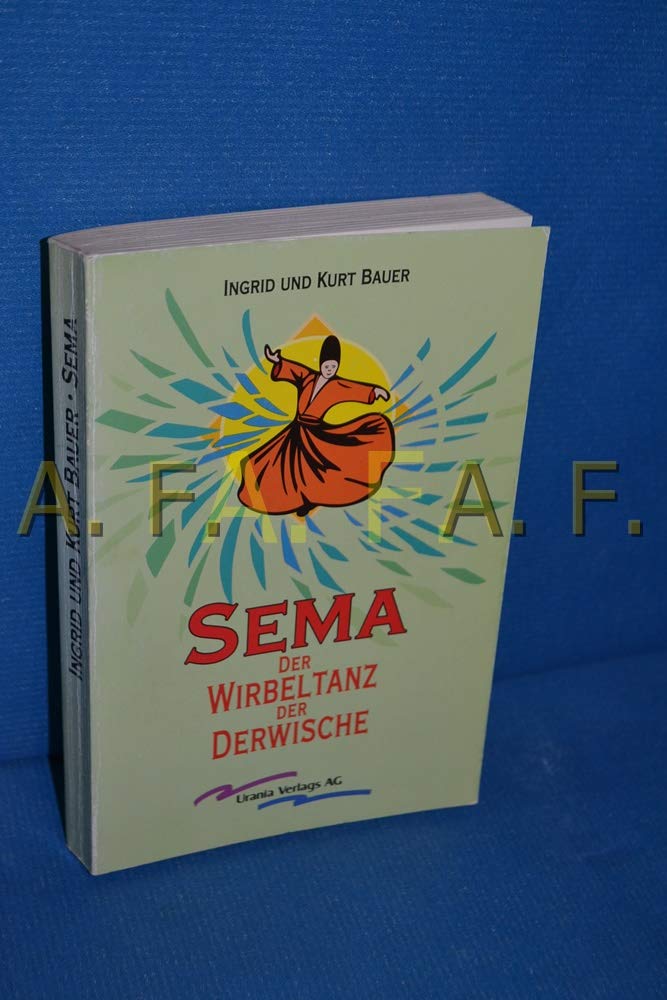 Sema - Der Wirbeltanz der Derwische: Die Kunst der Lebensbalance Books