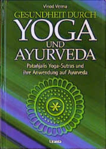 Yoga und Ayurveda: Patanjalis Yoga-Sutren und ihre Anwendung auf Ayurveda Lifestyle