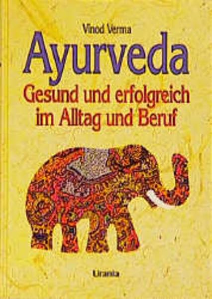 Ayurveda: Gesund und erfolgreich im Alltag und Beruf Self-help