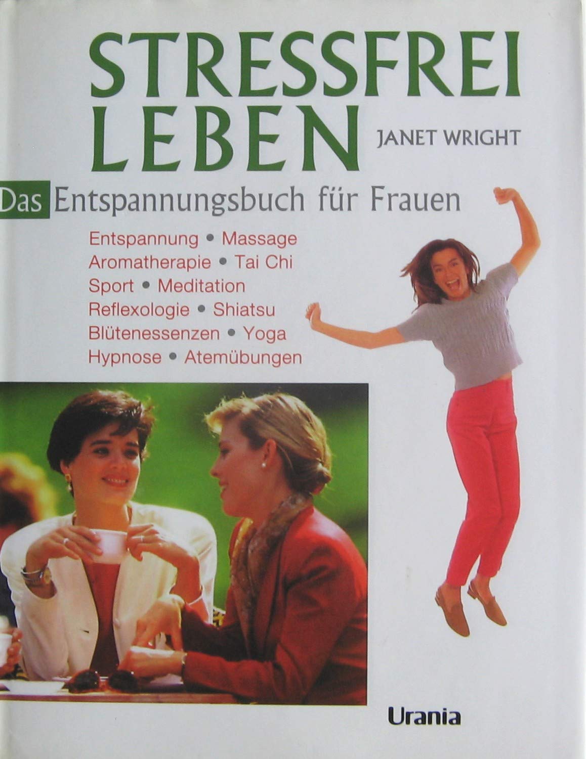 Stressfrei leben: Das Entspannungsbuch für Frauen Medicine