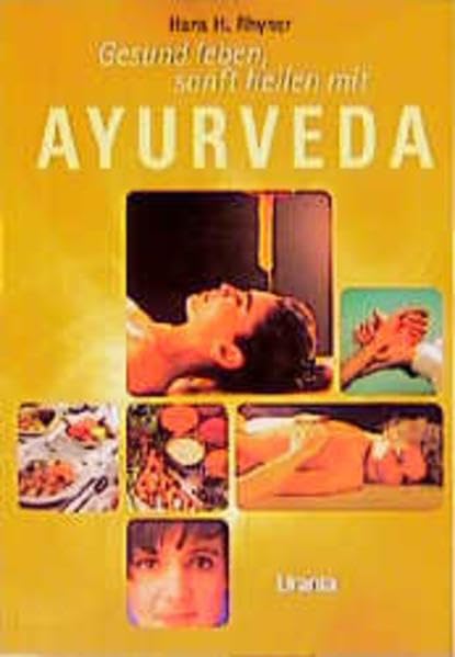 Gesund leben, sanft heilen mit Ayurveda Health, Nutrition & Fitness