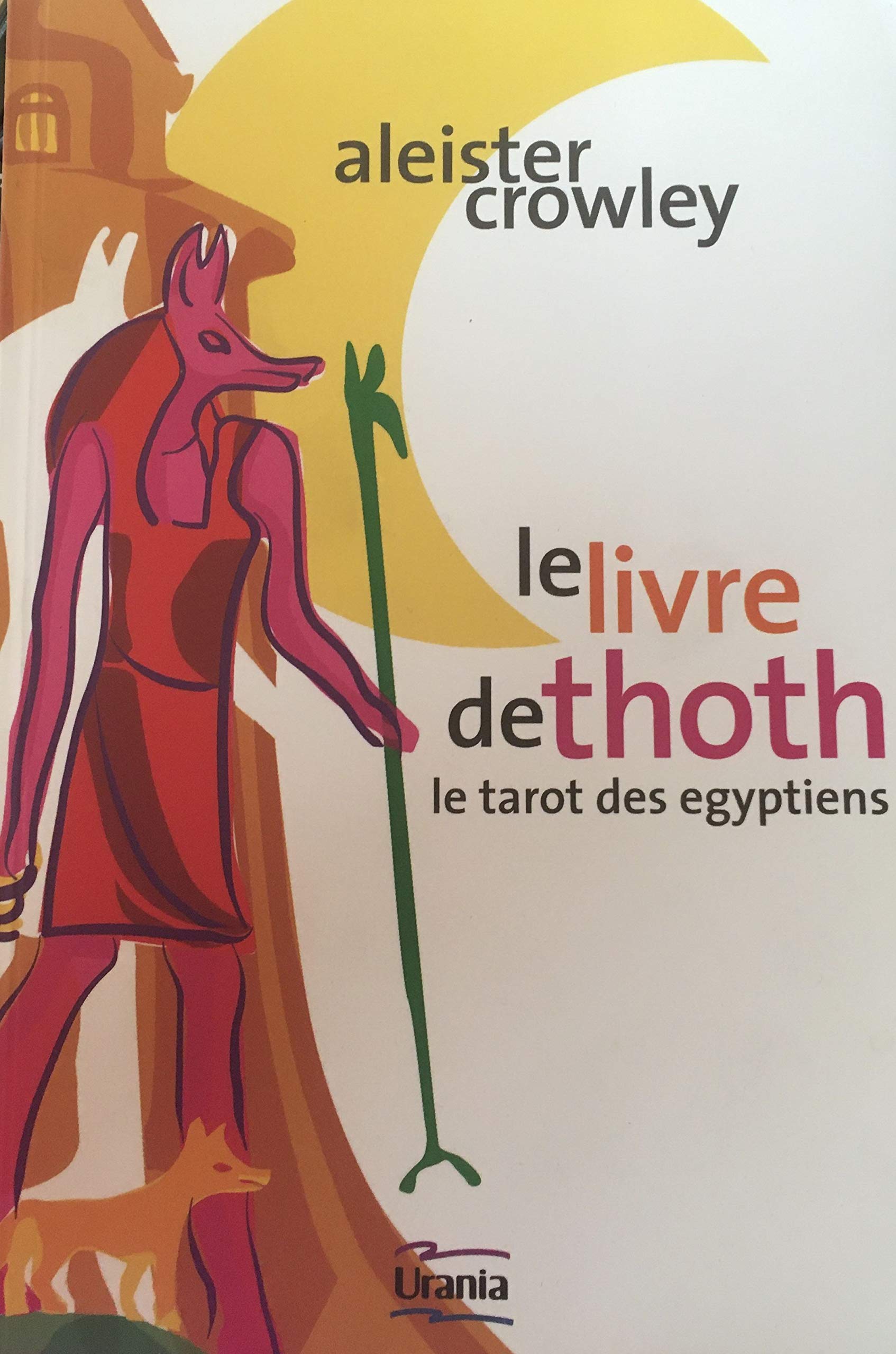 Le livre de Thoth : Le tarot des Egyptiens Religion & Esotericism