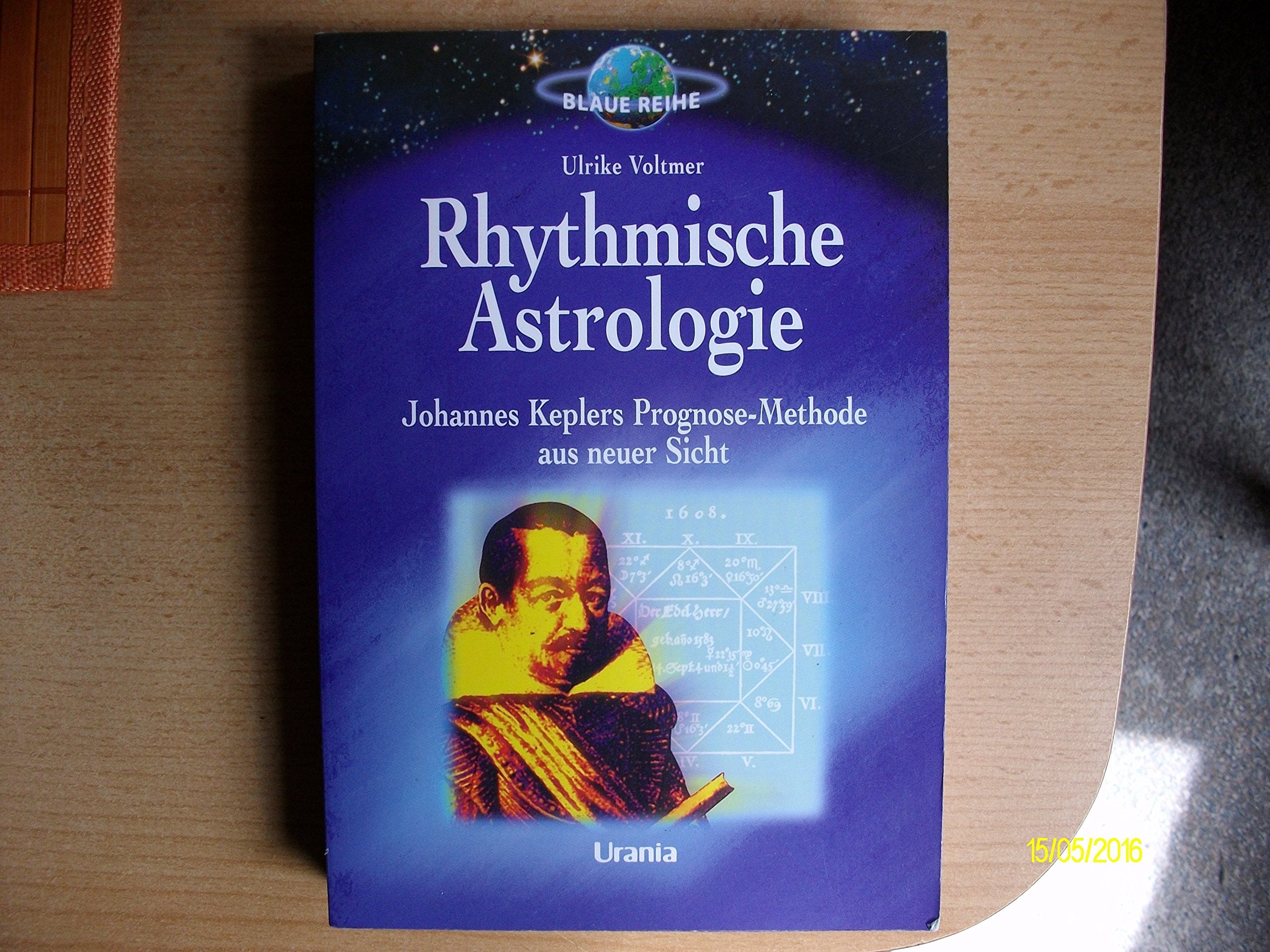 Rhythmische Astrologie: Johannes Kepler als Wegweiser Biographien im Spiegel der Direktionen (Urania Blaue Reihe) Science Books