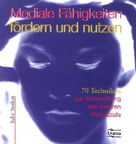 Mediale Fähigkeiten fördern und nutzen: 70 Techniken zur Entwicklung des inneren Potenzials Books