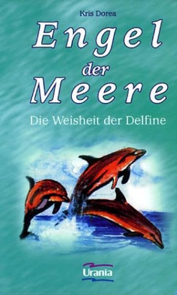 Engel der Meere: Die Weisheit der Delfine Religion & Esotericism