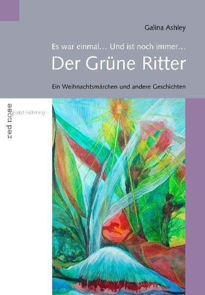 Der grüne Ritter. Es war einmal... und ist noch immer... Ein Weihnachtsmärchen und andere Geschichten Contemporary literature