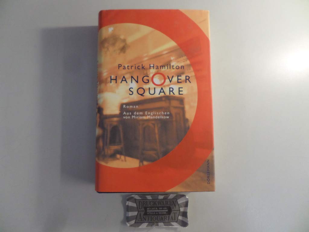 Hangover Square: Eine Geschichte aus dem finstersten Earl's Court Classics