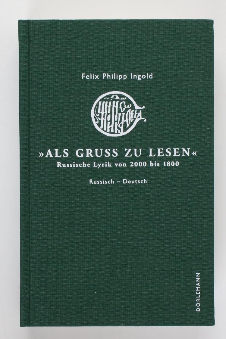 'Als Gruß zu lesen': Russische Lyrik von 2000 bis 1800 Poetry