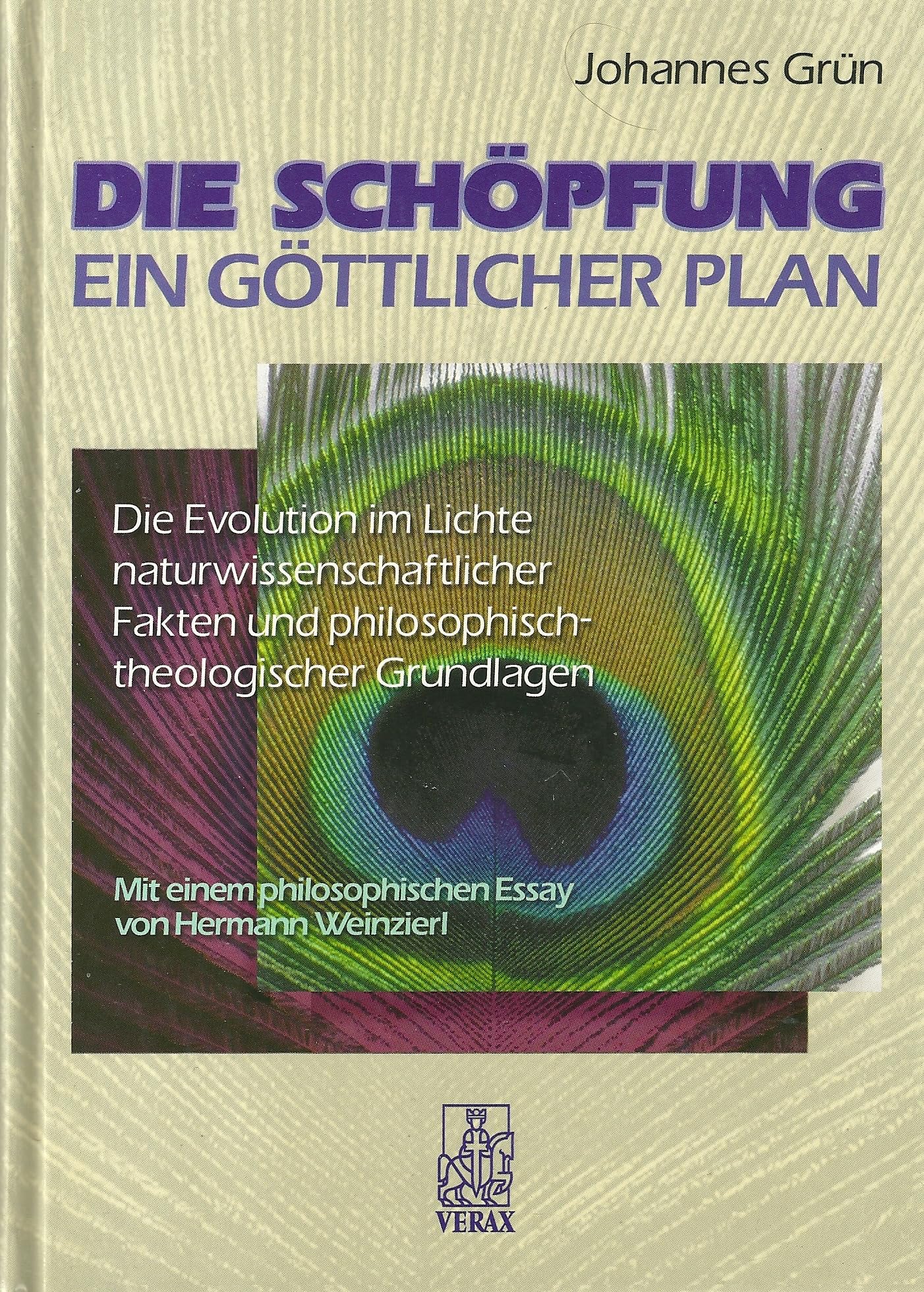 Die Schöpfung - ein göttlicher Plan: Die Evolution im Lichte naturwissenschaftlicher Fakten und philosophisch-theologischer Grundlagen Books