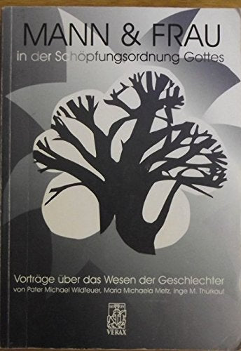 Mann und Frau in der Schöpfungsordnung Gottes: Vorträge über das Wesen der Geschlechter Books