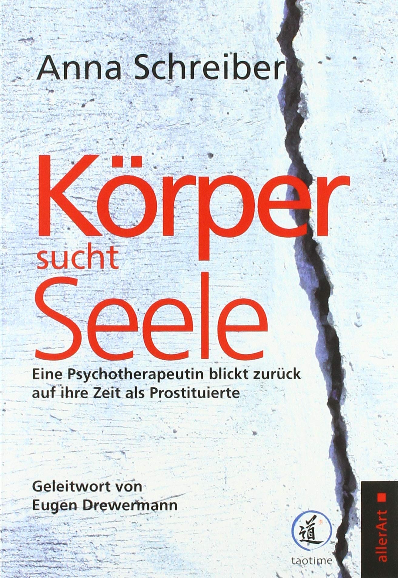 Körper sucht Seele: Eine Psychotherapeutin blickt zurück auf ihre Zeit als Prostituierte (allerArt: Ein Imprint im Versus Verlag) Medicine