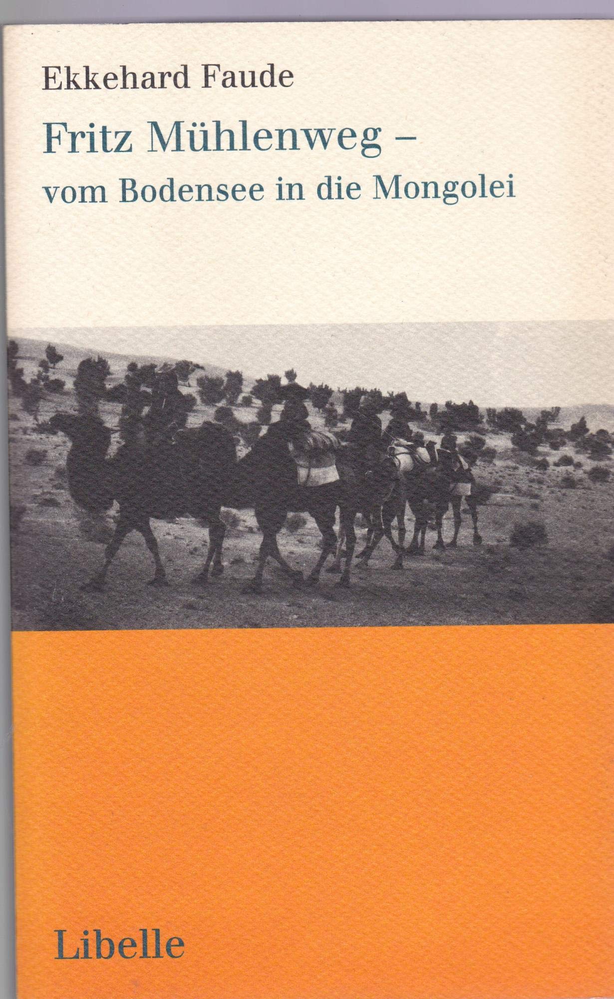 Fritz Mühlenweg - vom Bodensee in die Mongolei Personalities