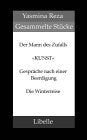 Gesammelte Stücke: Gespräche nach einer Beerdigung /Reise in den Winter /"KUNST" /Der Mann des Zufalls: Gespräche nach einer Beerdigung; Reise in den ... d. Französ. v. Eugen Helmle u. C. B. Sucher Drama